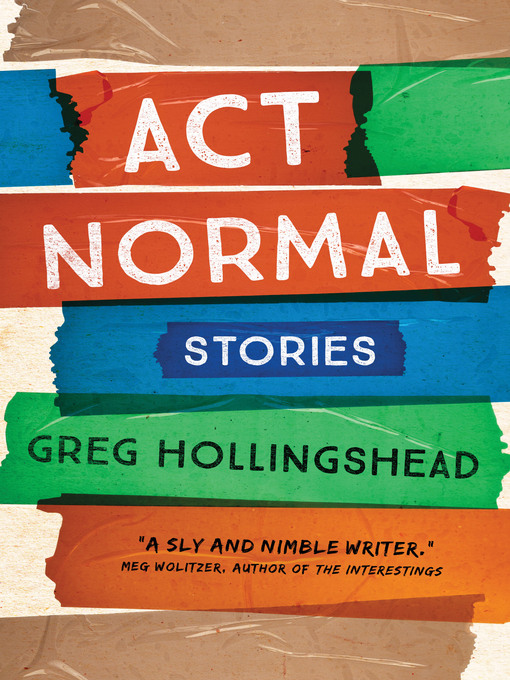 Détails du titre pour Act Normal par Greg Hollingshead - Disponible